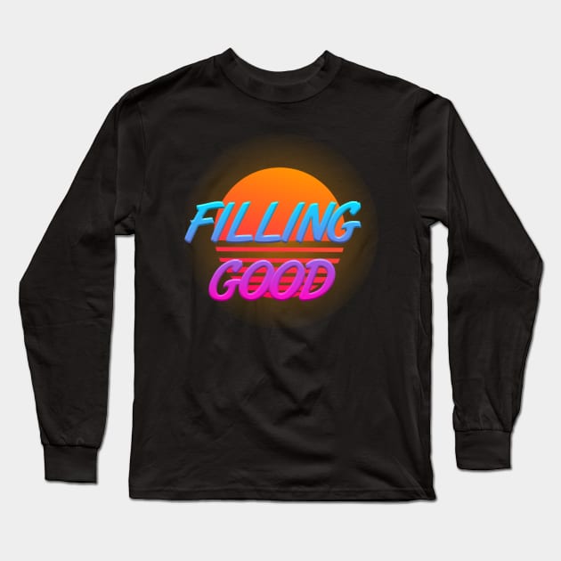 Filling good Long Sleeve T-Shirt by Robi 